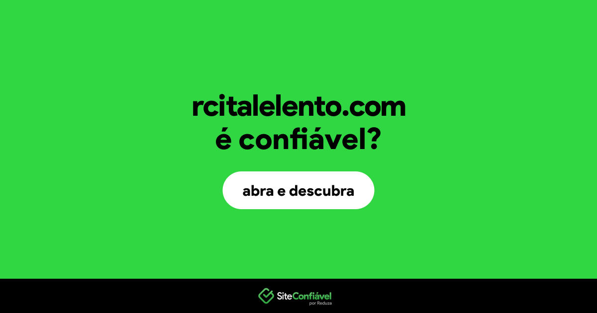 O site rcitalelento.com é confiável?