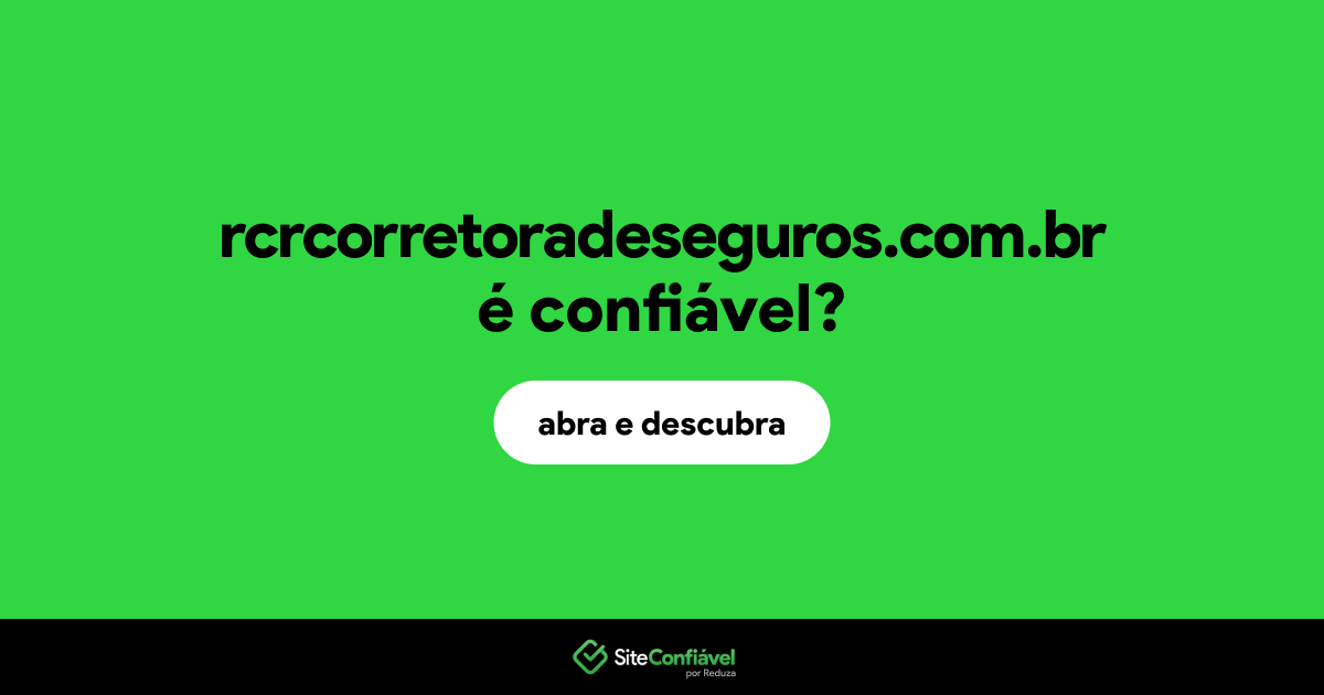 O site rcrcorretoradeseguros.com.br é confiável?