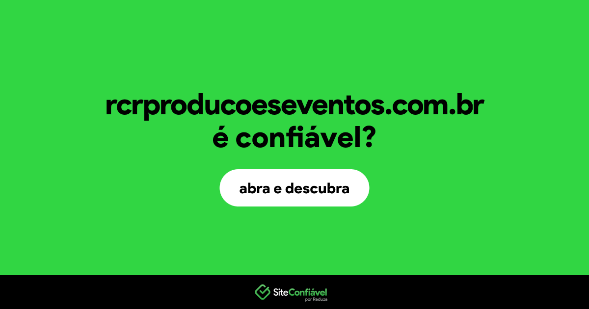 O site rcrproducoeseventos.com.br é confiável?
