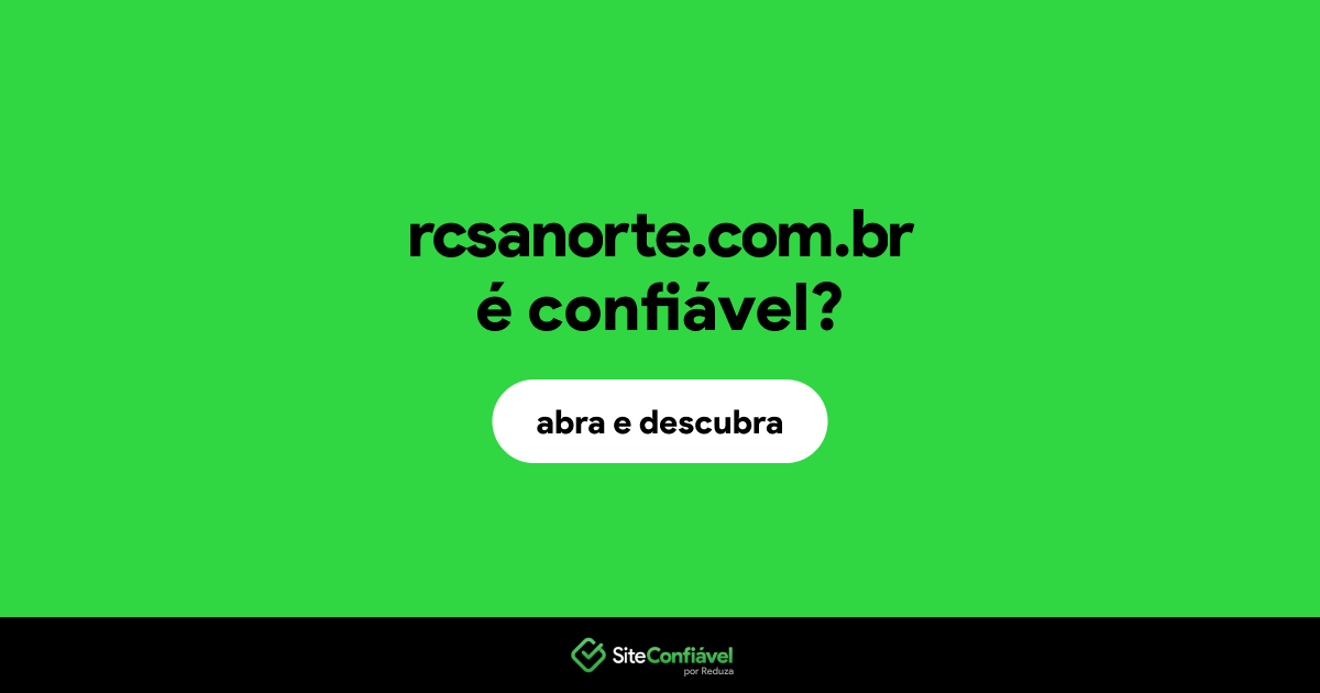 O site rcsanorte.com.br é confiável?