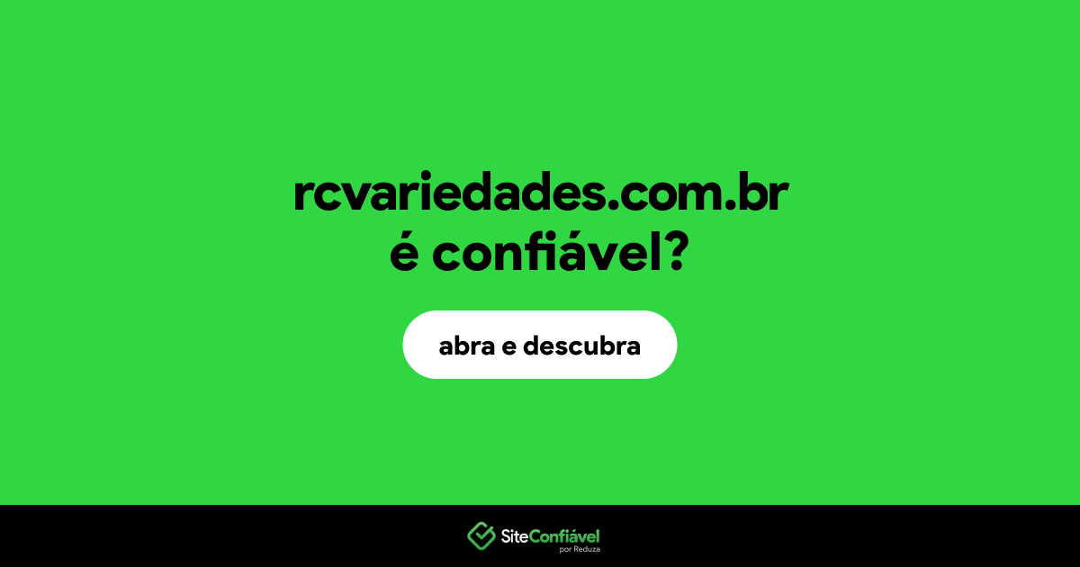 O site rcvariedades.com.br é confiável?