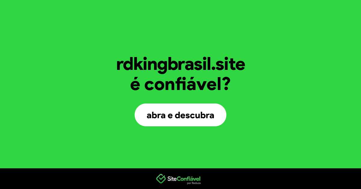 O site rdkingbrasil.site é confiável?