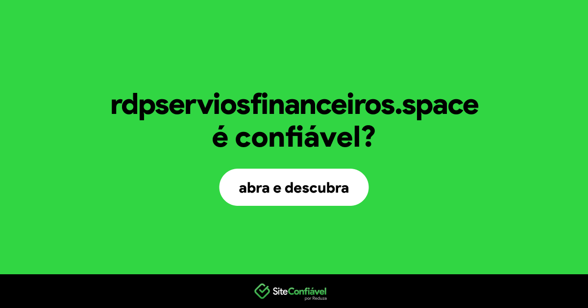 O site rdpserviosfinanceiros.space é confiável?