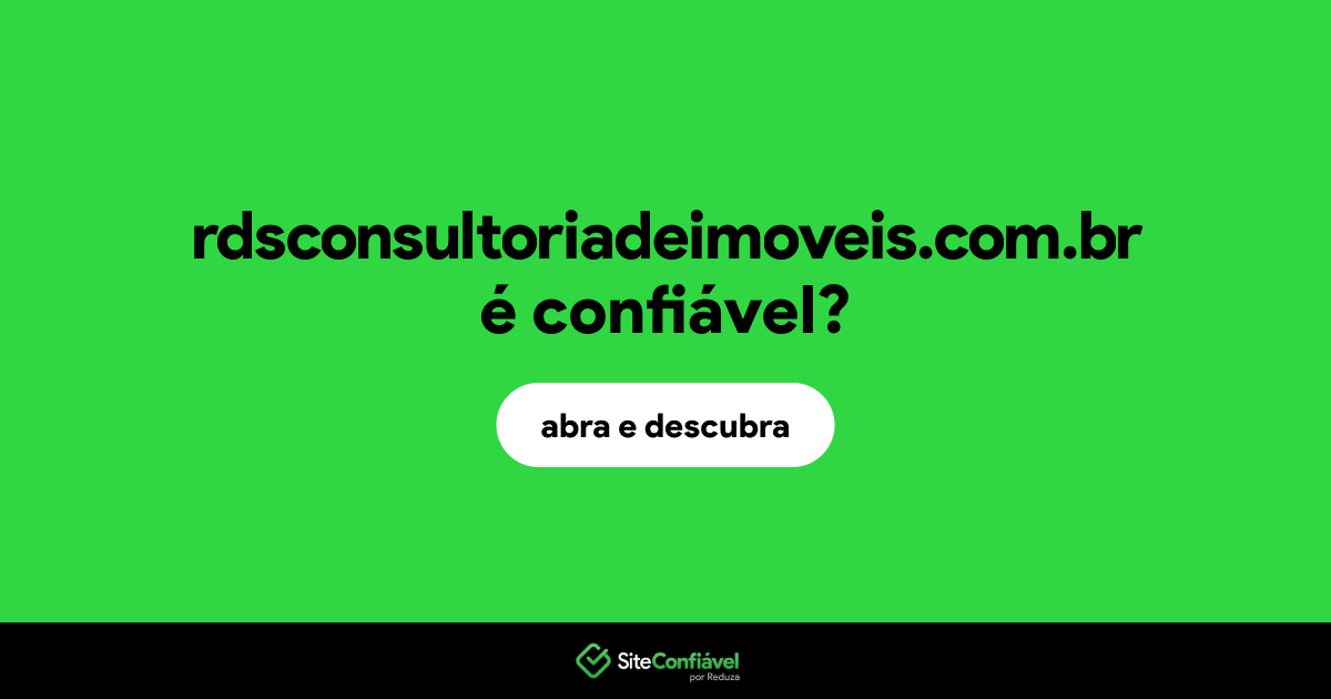 O site rdsconsultoriadeimoveis.com.br é confiável?