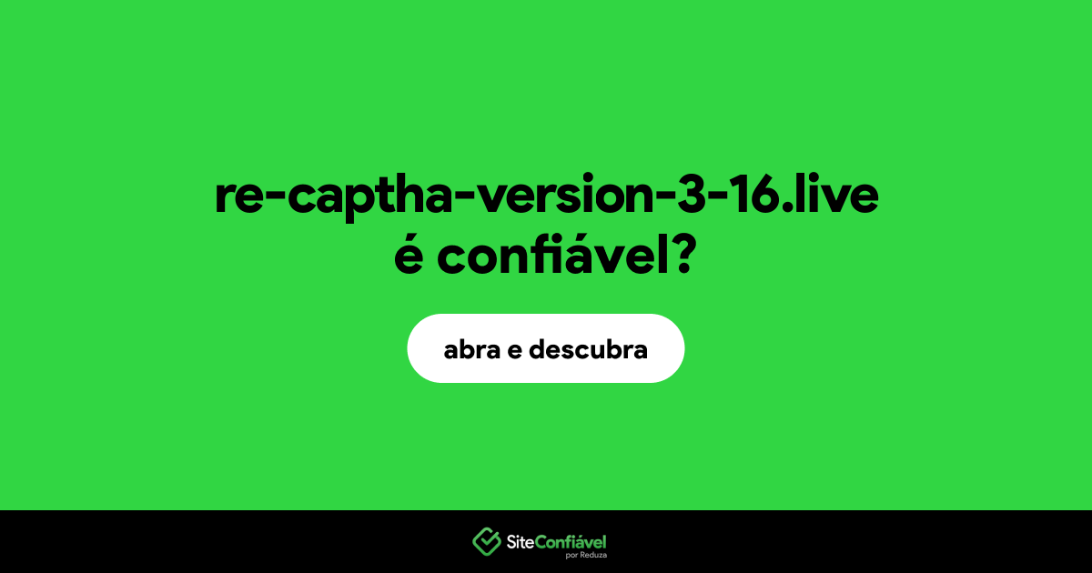 O site re-captha-version-3-16.live é confiável?