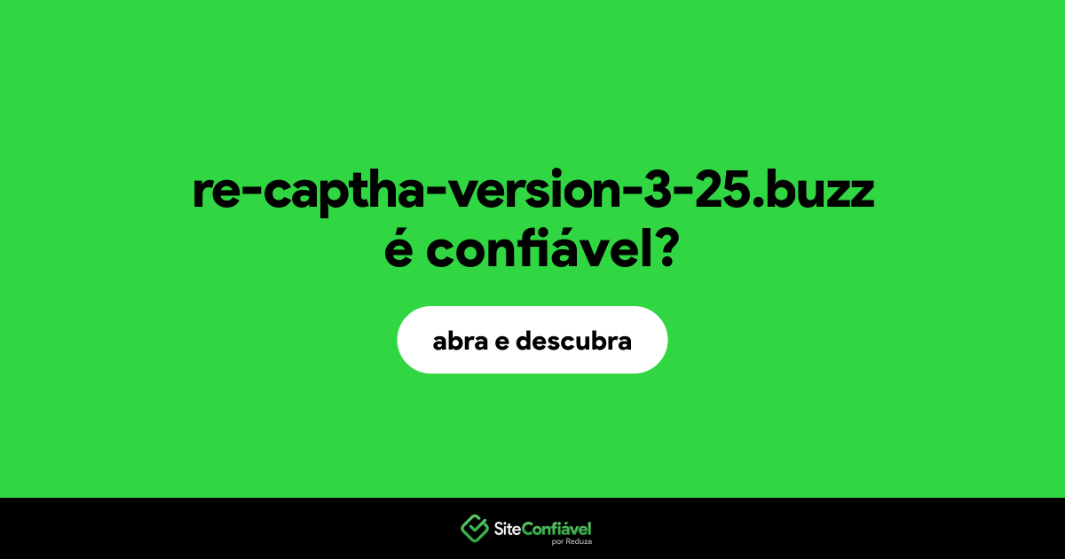 O site re-captha-version-3-25.buzz é confiável?