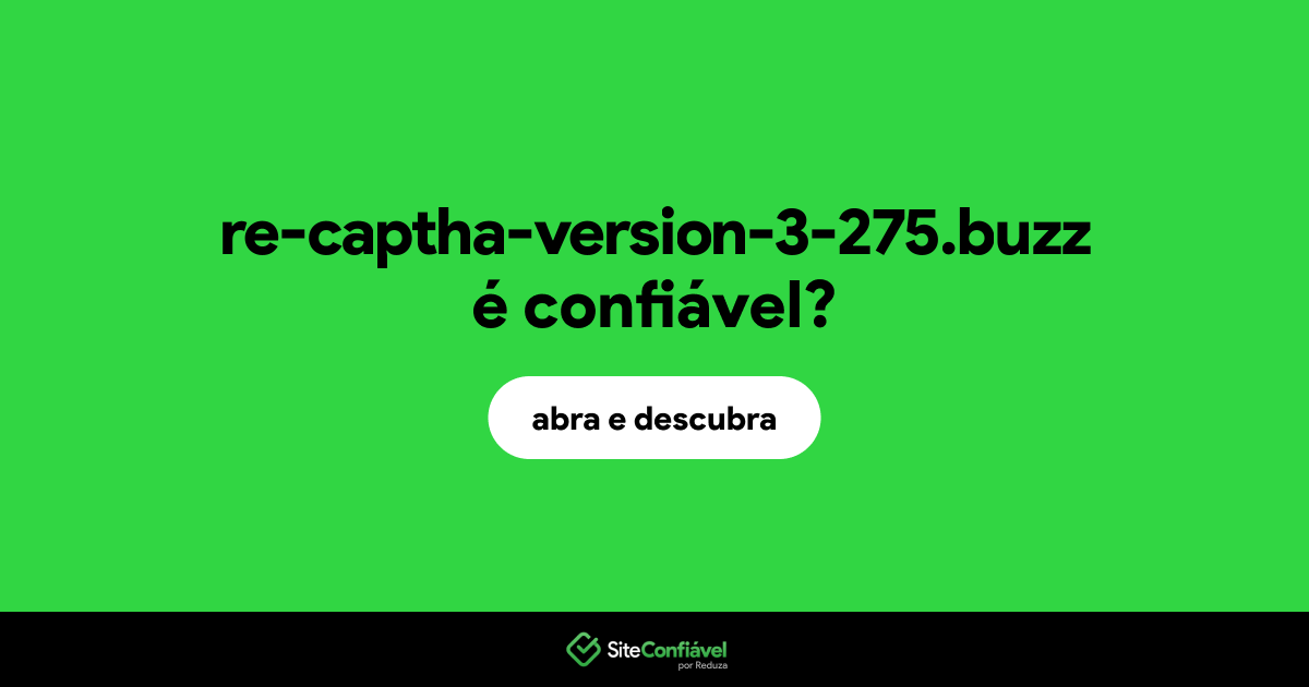 O site re-captha-version-3-275.buzz é confiável?