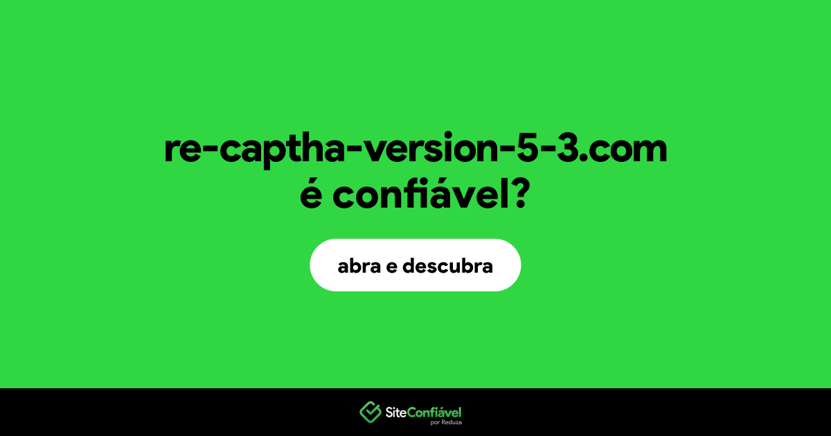 O site re-captha-version-5-3.com é confiável?