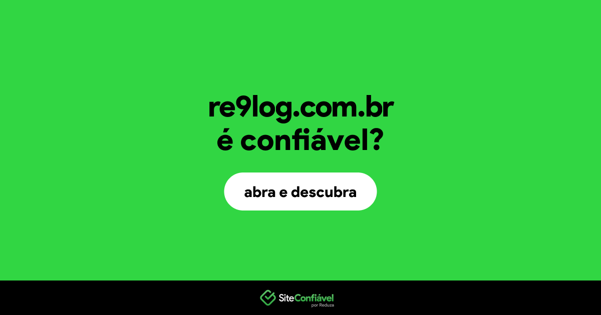 O site re9log.com.br é confiável?