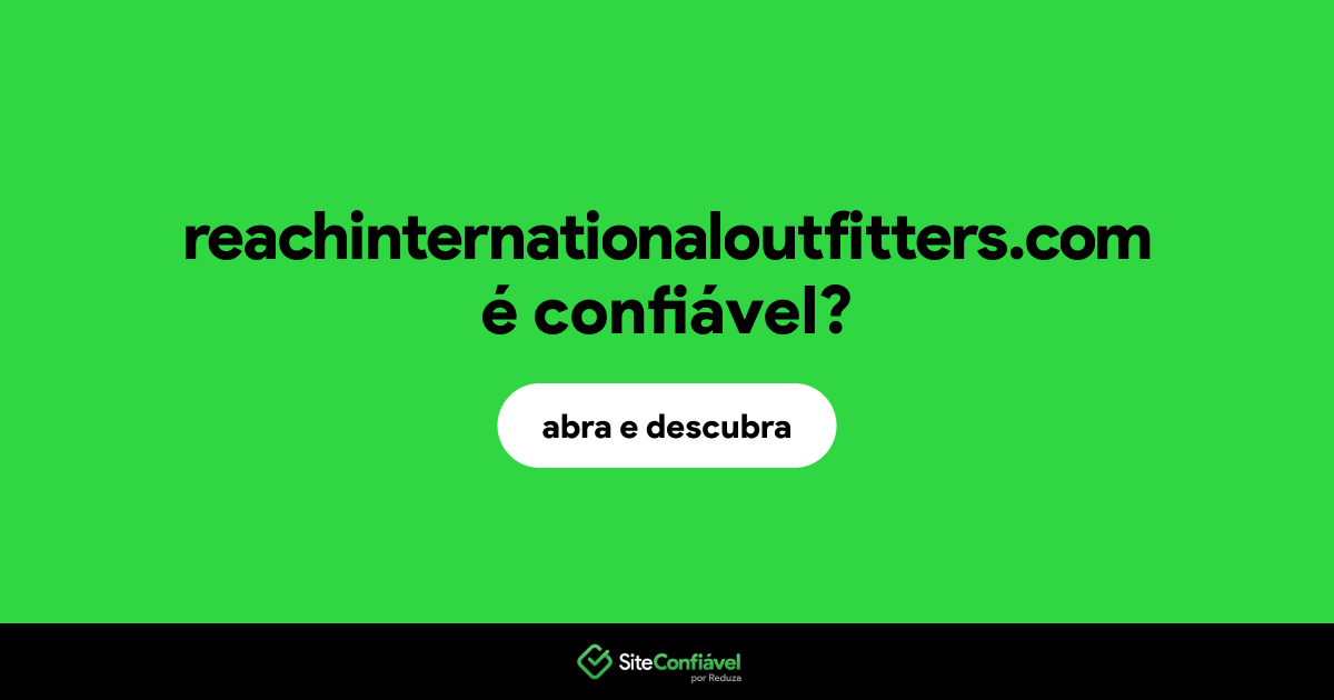 O site reachinternationaloutfitters.com é confiável?