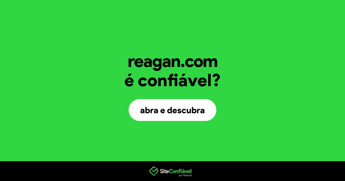 O site reagan.com é confiável?