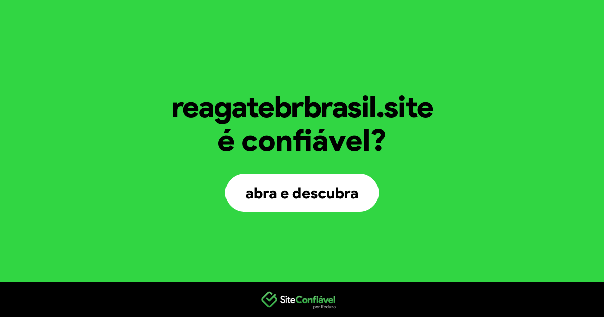 O site reagatebrbrasil.site é confiável?