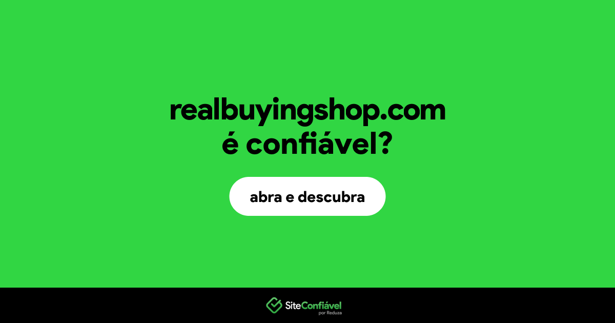 O site realbuyingshop.com é confiável?