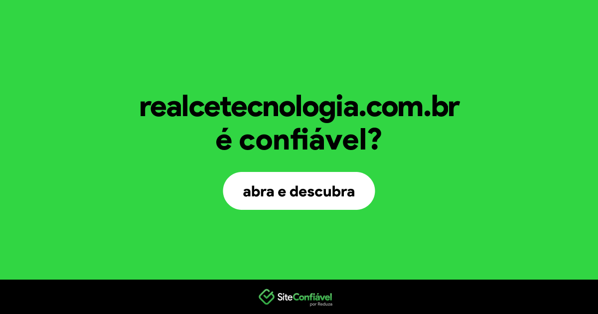O site realcetecnologia.com.br é confiável?
