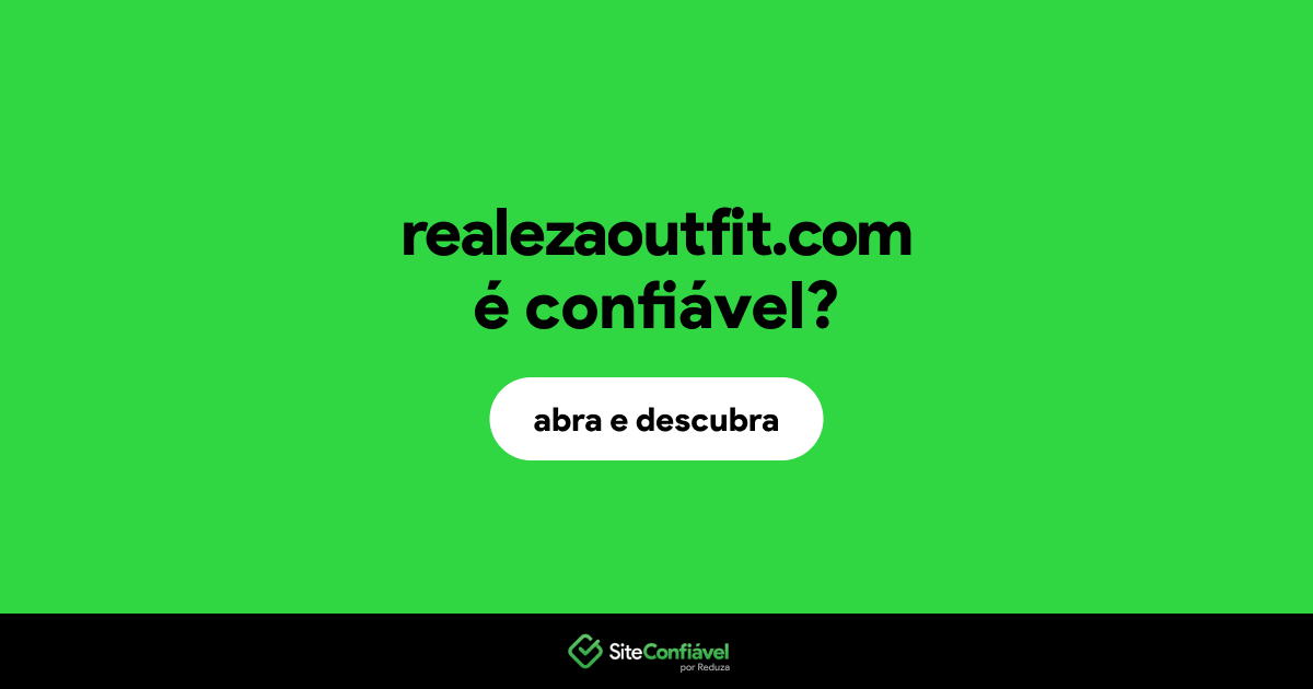 O site realezaoutfit.com é confiável?