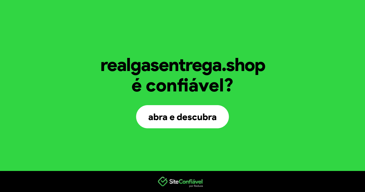 O site realgasentrega.shop é confiável?