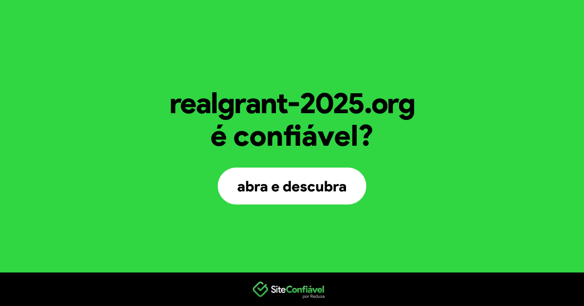 O site realgrant-2025.org é confiável?