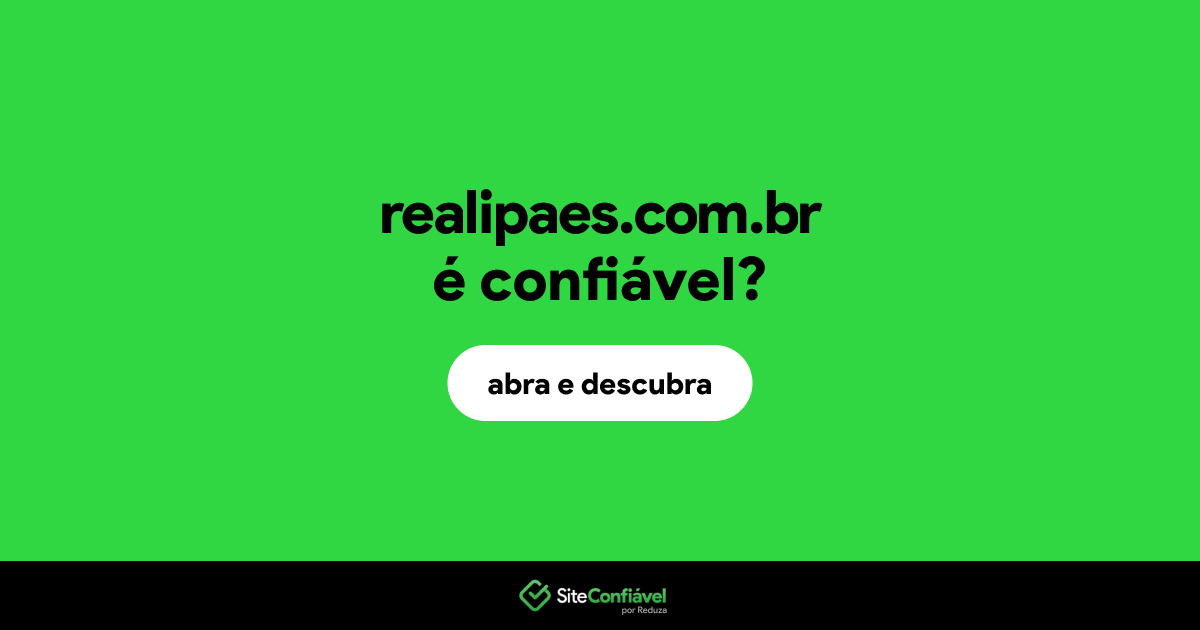 O site realipaes.com.br é confiável?