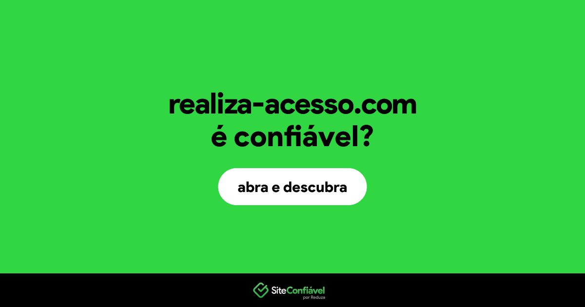 O site realiza-acesso.com é confiável?