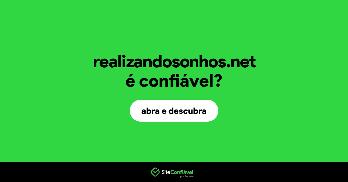 O site realizandosonhos.net é confiável?