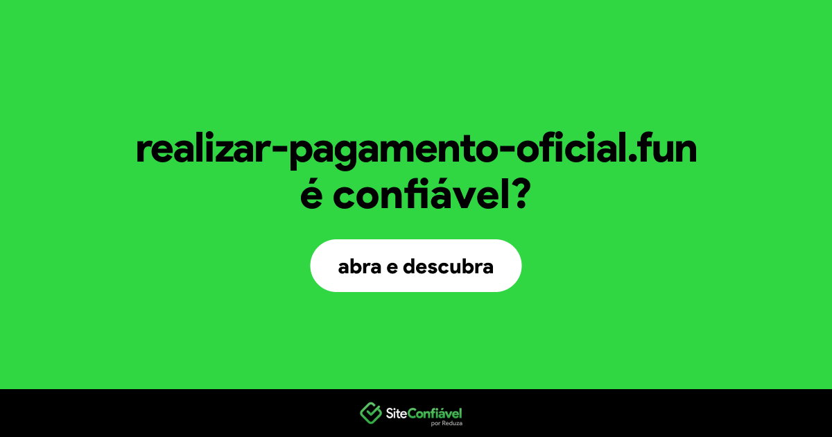 O site realizar-pagamento-oficial.fun é confiável?