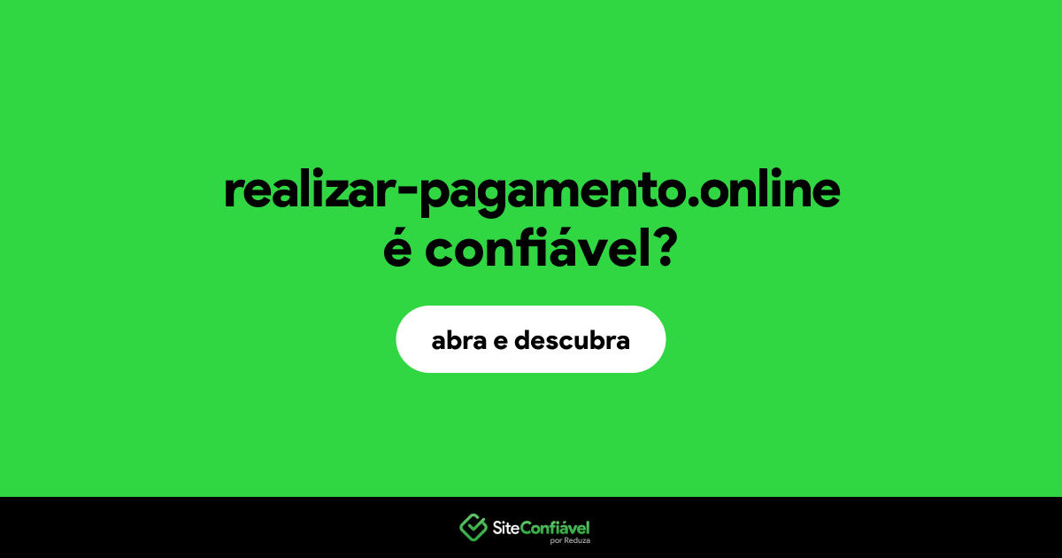 O site realizar-pagamento.online é confiável?