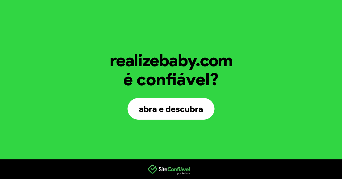 O site realizebaby.com é confiável?