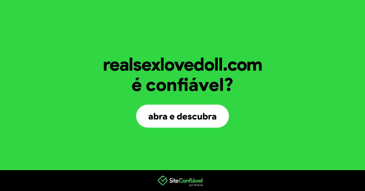 O site realsexlovedoll.com é confiável?
