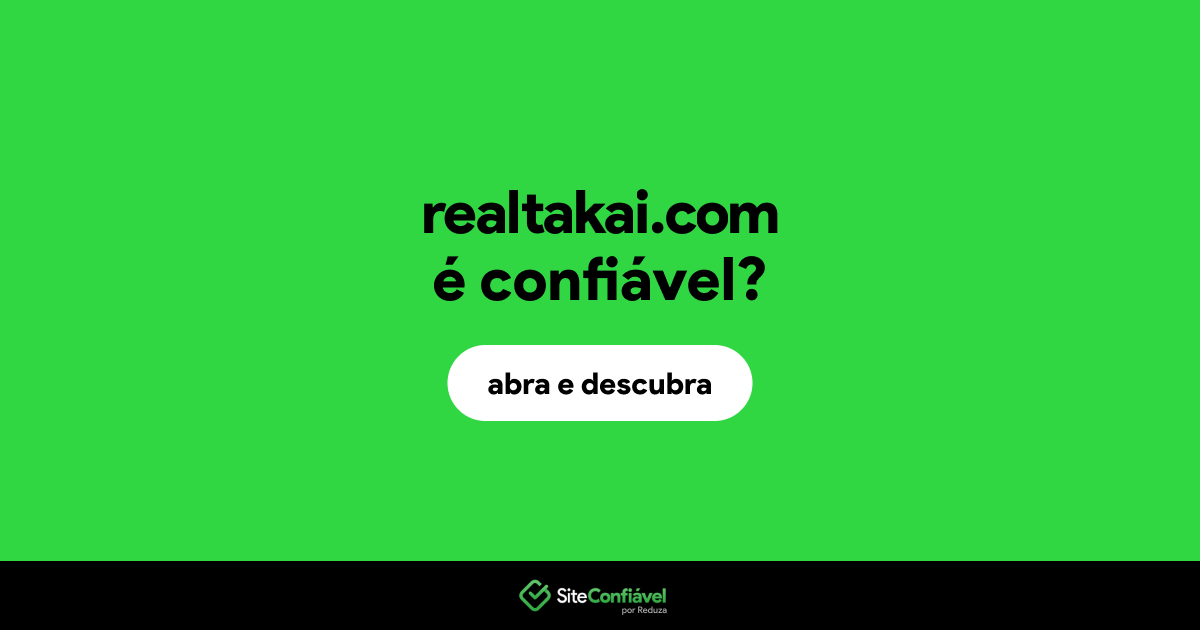 O site realtakai.com é confiável?