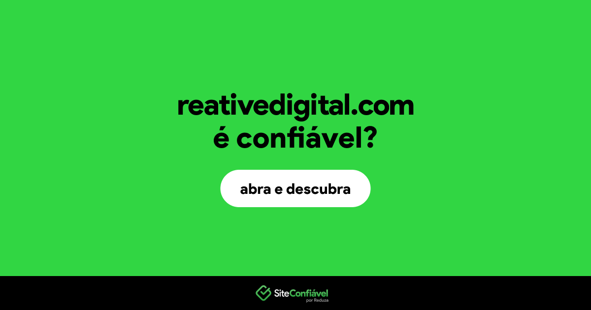 O site reativedigital.com é confiável?