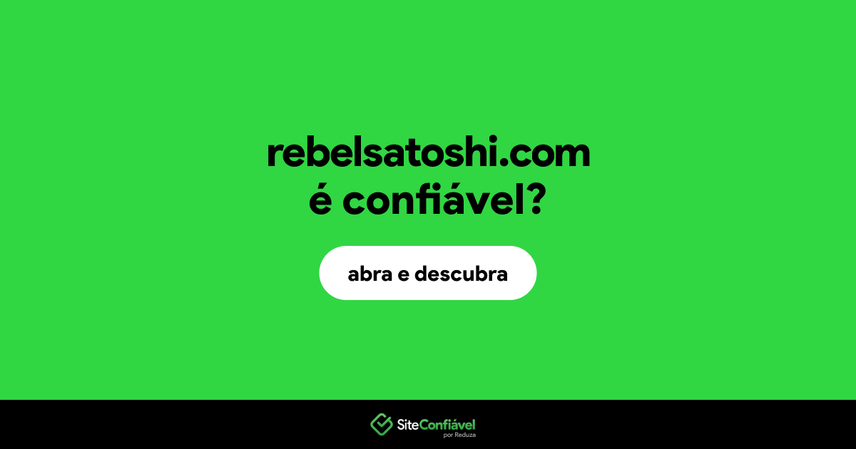 O site rebelsatoshi.com é confiável?
