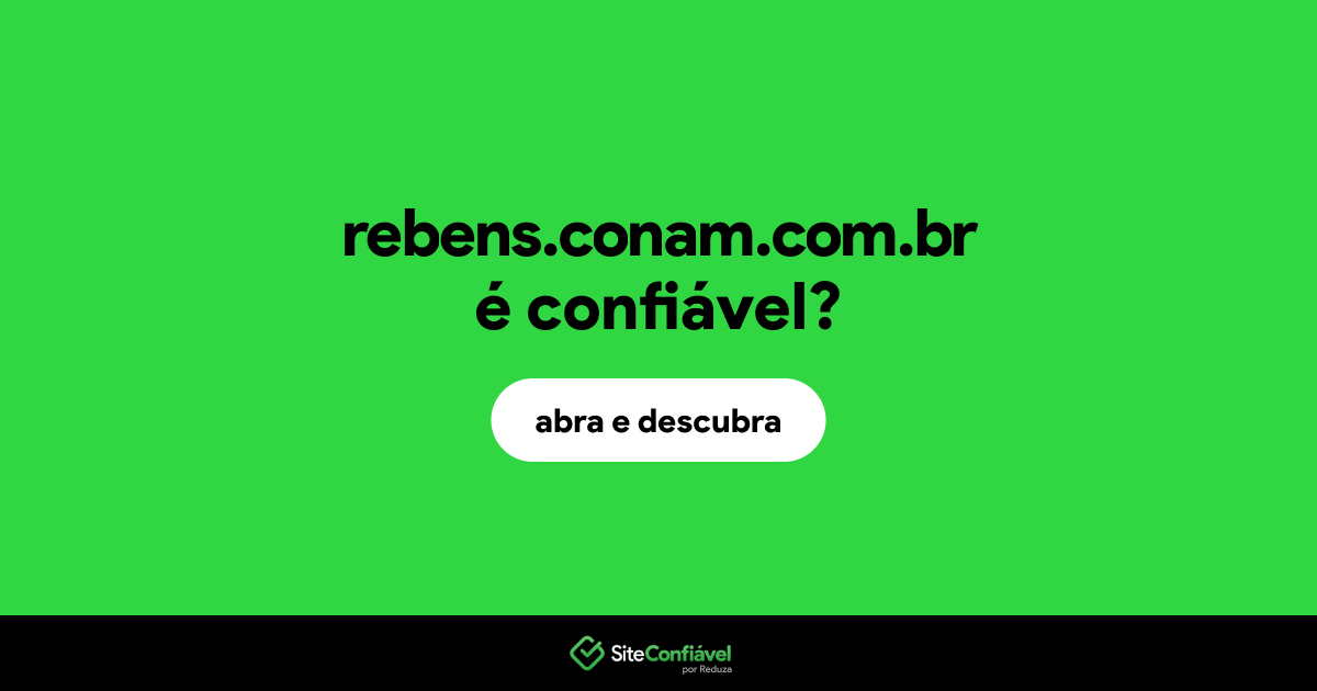 O site rebens.conam.com.br é confiável?