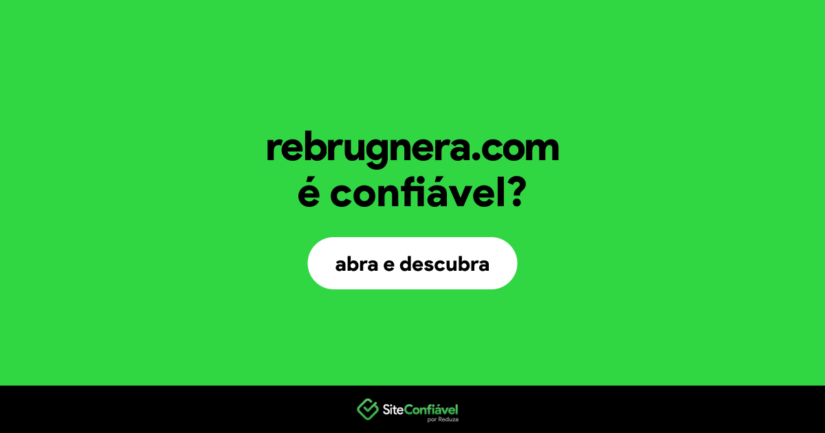 O site rebrugnera.com é confiável?