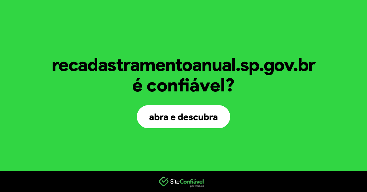 O site recadastramentoanual.sp.gov.br é confiável?