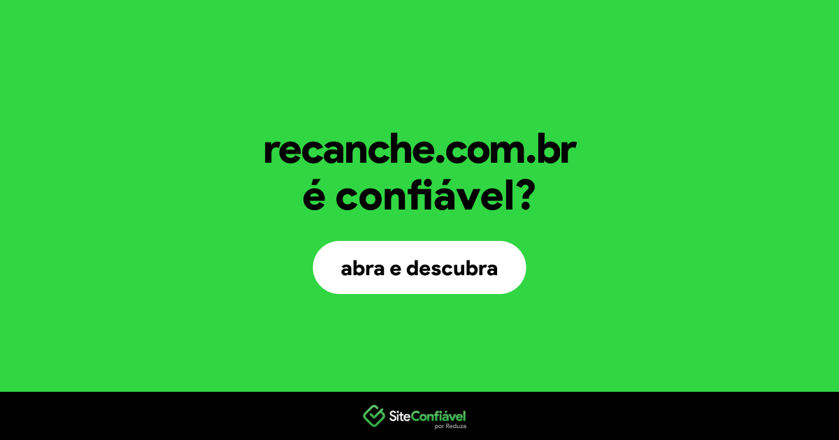 O site recanche.com.br é confiável?