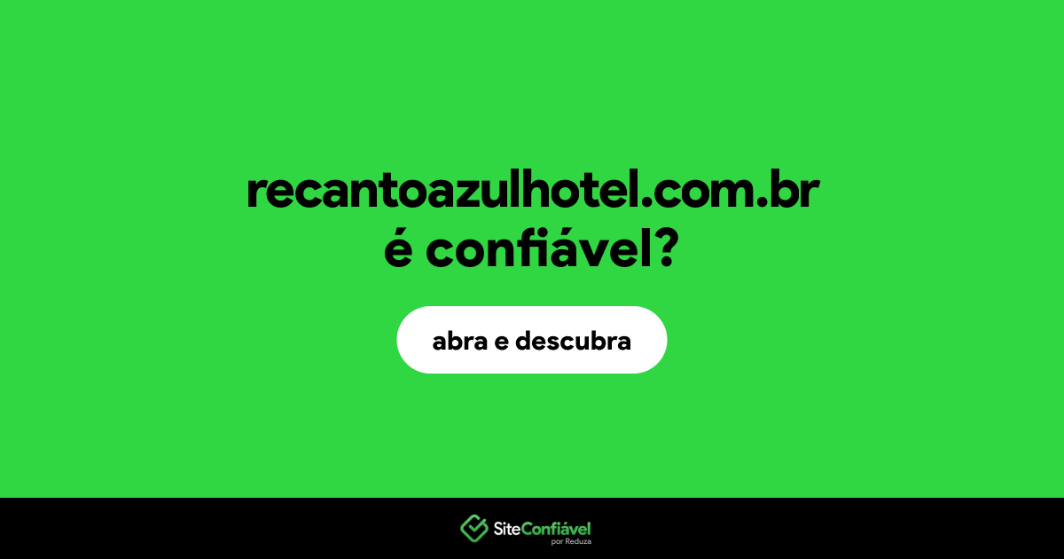 O site recantoazulhotel.com.br é confiável?