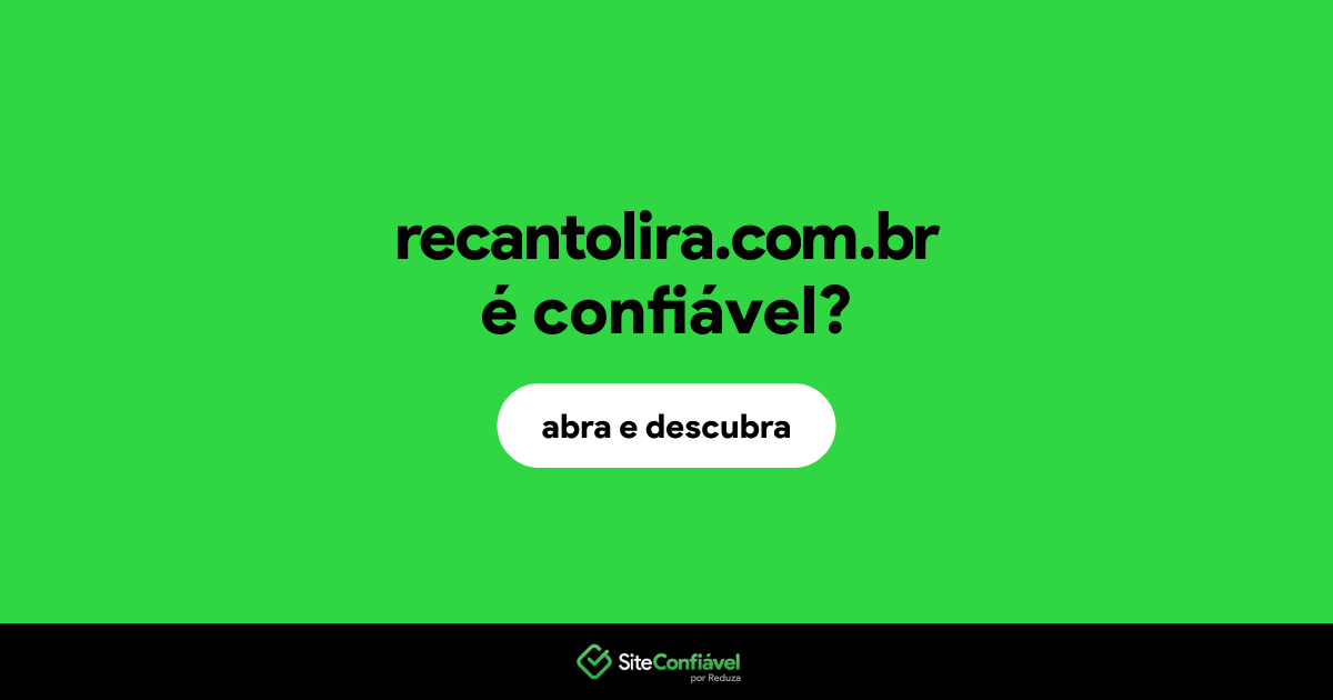 O site recantolira.com.br é confiável?