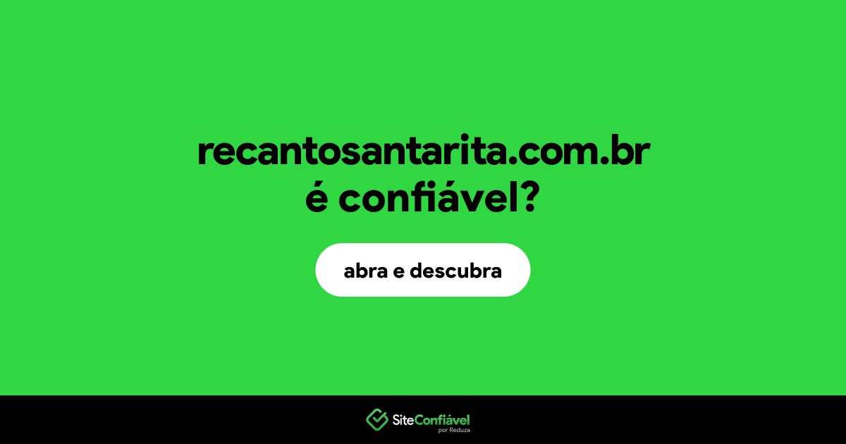 O site recantosantarita.com.br é confiável?