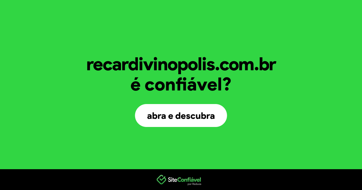 O site recardivinopolis.com.br é confiável?