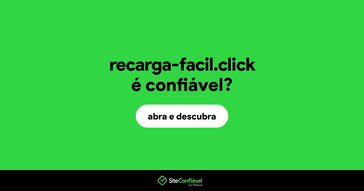 O site recarga-facil.click é confiável?
