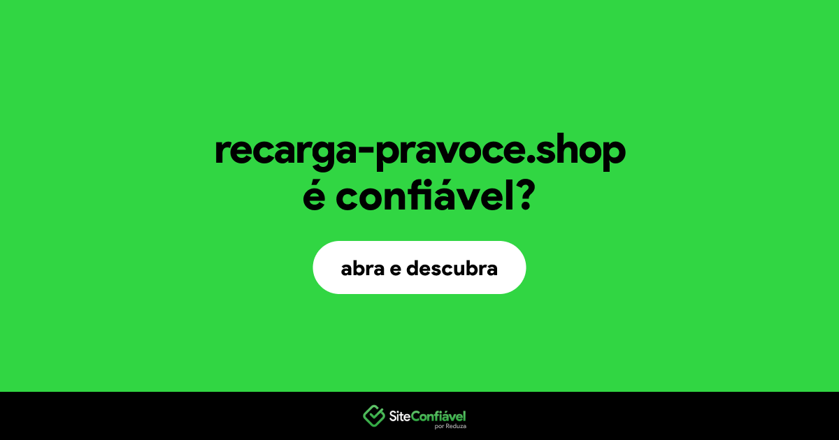 O site recarga-pravoce.shop é confiável?
