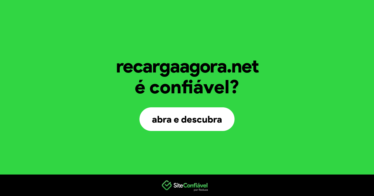 O site recargaagora.net é confiável?