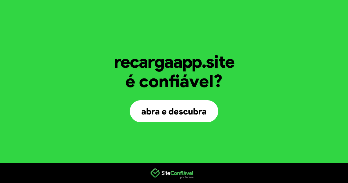 O site recargaapp.site é confiável?
