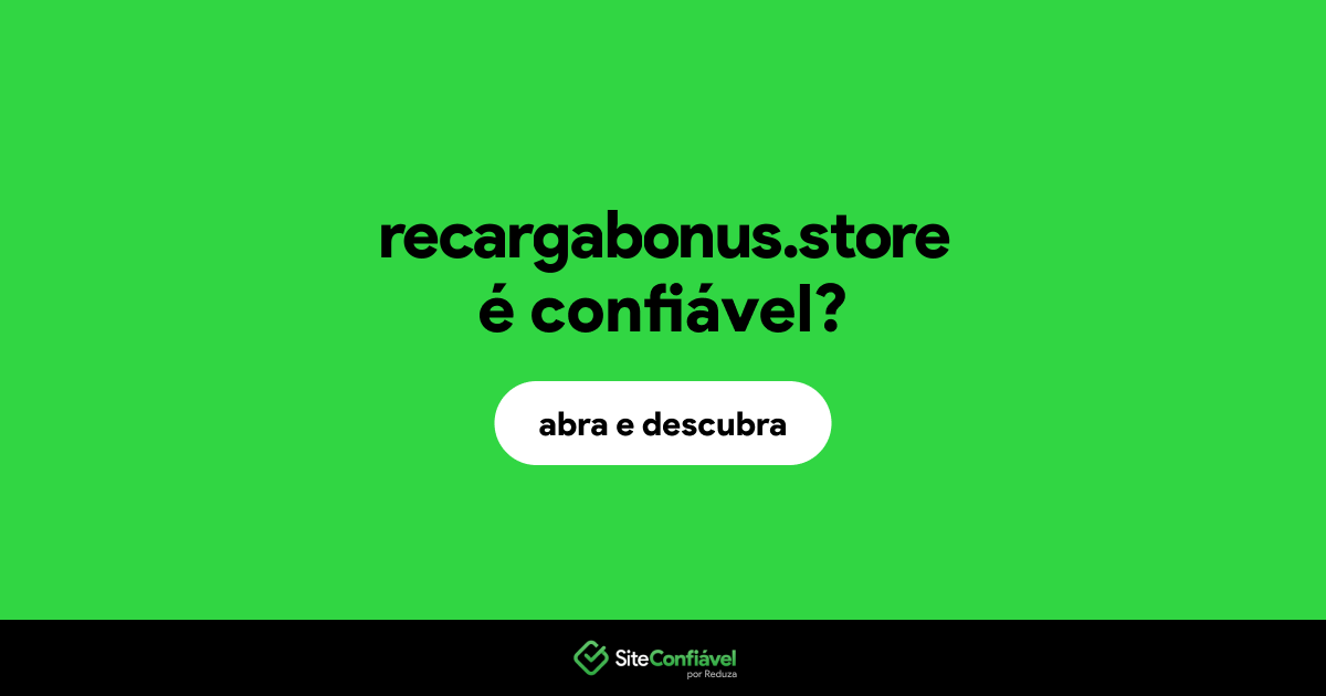 O site recargabonus.store é confiável?
