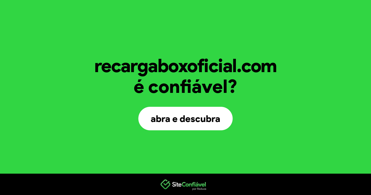 O site recargaboxoficial.com é confiável?