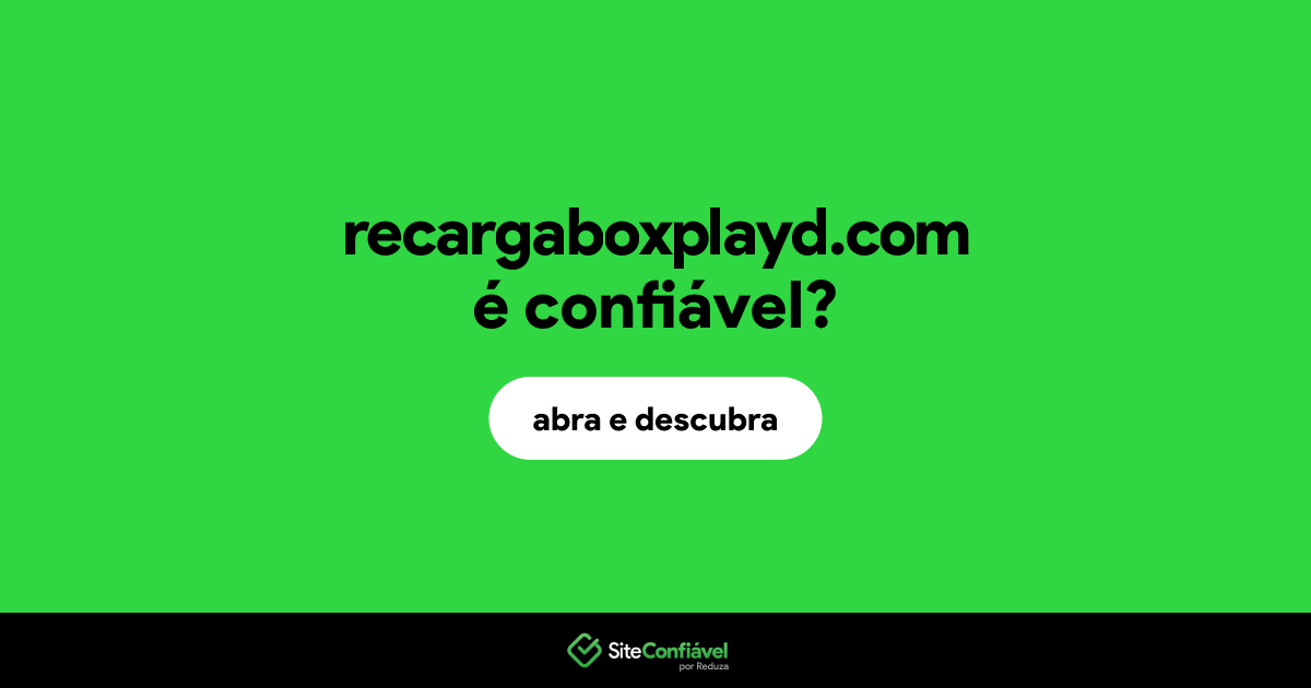 O site recargaboxplayd.com é confiável?