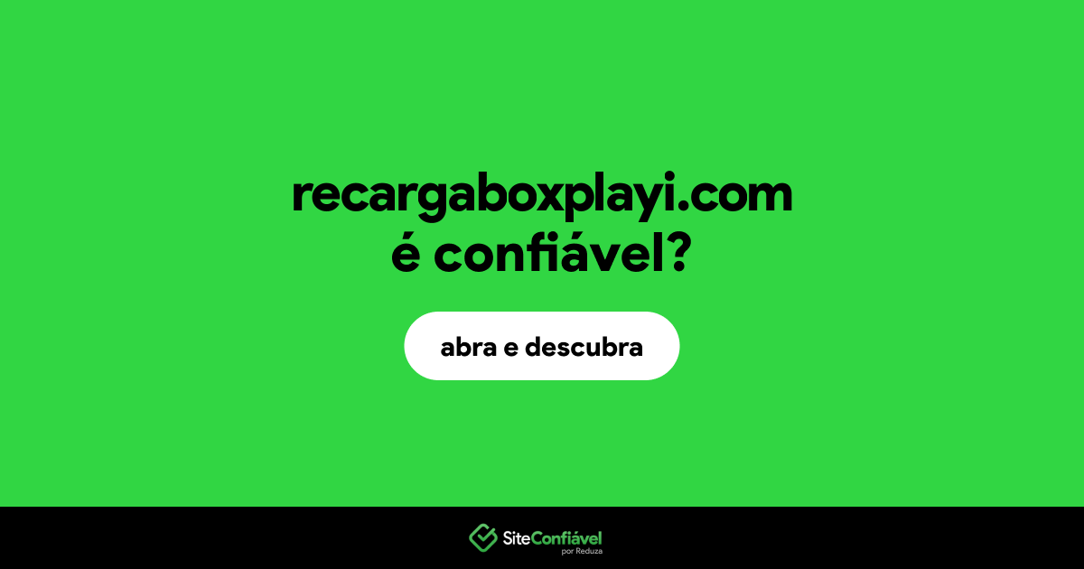 O site recargaboxplayi.com é confiável?