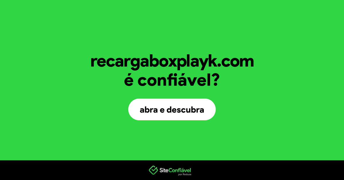 O site recargaboxplayk.com é confiável?