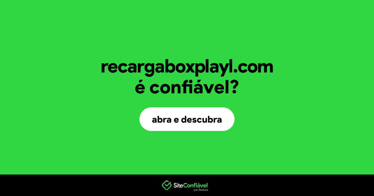O site recargaboxplayl.com é confiável?