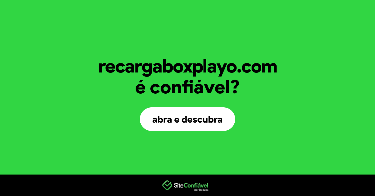 O site recargaboxplayo.com é confiável?
